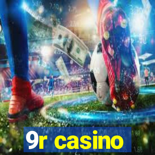 9r casino